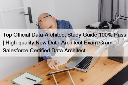 Top Official Data-Architect Study Guide 100% Pass | ...